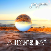 Jazzhoppers - A Brighter Day