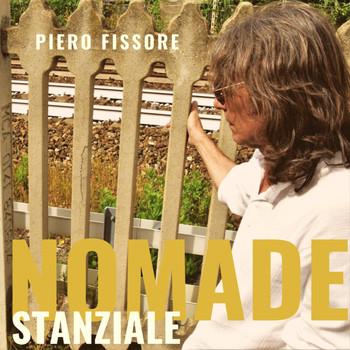 Piero Fissore - Nomade stanziale