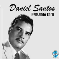 Daniel Santos - Pensando en Ti