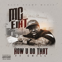 MC Eiht - How U Do That (feat. Chill) (Explicit)