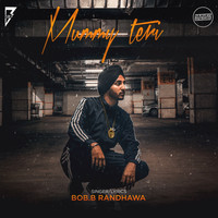 Bob.B Randhawa - Mummy Teri