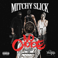 Mitchy Slick - No Choice (Explicit)