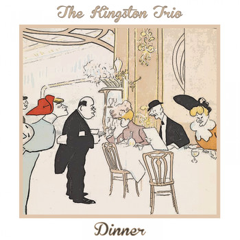 The Kingston Trio - Dinner