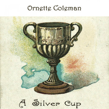 Ornette Coleman - A Silver Cup