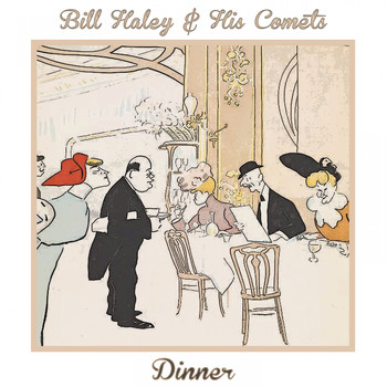 Bill Haley & His Comets - Dinner
