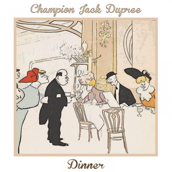 Champion Jack Dupree - Dinner