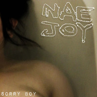 NAE JOY - Sorry Boy