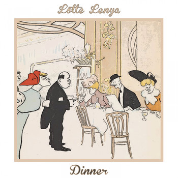 Lotte Lenya - Dinner