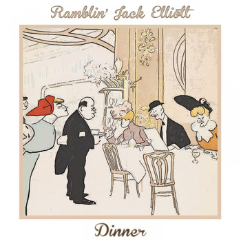 Ramblin' Jack Elliott, Ramblin' Jack Elliot - Dinner