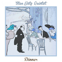 Stan Getz Quintet - Dinner