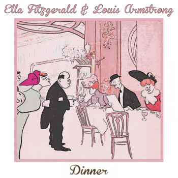 Ella Fitzgerald, Louis Armstrong - Dinner