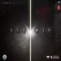 Juke - Elevate (Explicit)