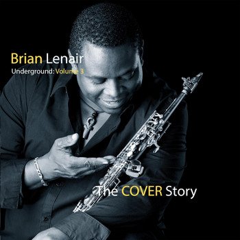 Brian Lenair - Underground, Vol. 3: The Cover Story