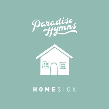 Paradise Hymns - Homesick
