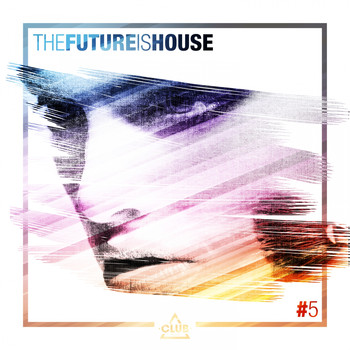 Various Artists - The Future Is House #5