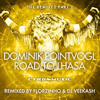 Dominik Pointvogl - Road to Lhasa (The Remixes, Pt. 2)