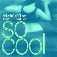 Richfellaz - So Cool (feat. Fredlws)