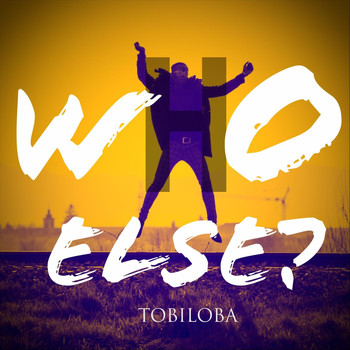 Tobiloba - Who Else?