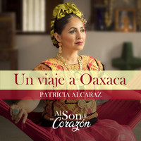 Patricia Alcaraz - Un Viaje a Oaxaca