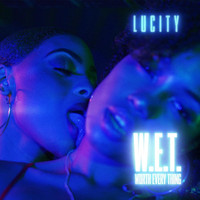 Lu City - Wet (Worth Everything) (Explicit)