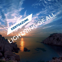 kentoazumi - Lightning of All (Explicit)