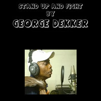 George Dekker - Stand Up and Fight