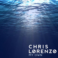 Chris Lorenzo - My Own