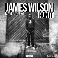 James Wilson - Run It (feat. Jurnalist) (Explicit)