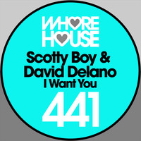 Scotty Boy, David Delano - I Want You