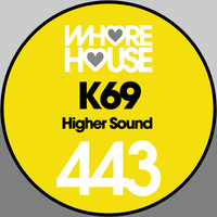 K69 - Higher Sound