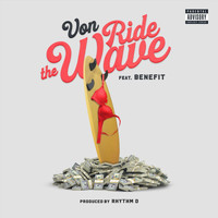 Von - Ride the Wave (feat. Benefit) (Explicit)