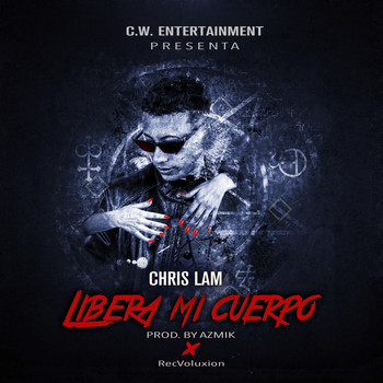 Chris Lam - Libera Mi Cuerpo