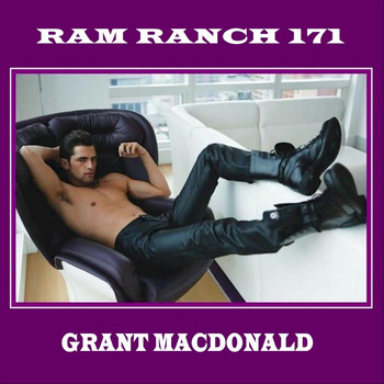 Grant Macdonald - Ram Ranch 171 (Explicit)