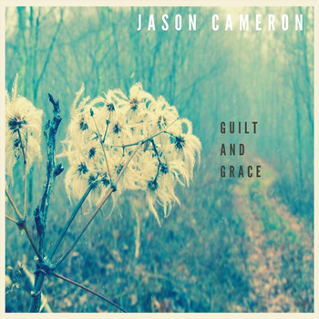 Jason Cameron - Guilt and Grace