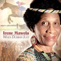 Irene Mawela - Woza Durban July