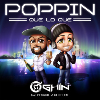 O'Ghín - Poppin (Que Lo Que) [feat. Pesadilla Confort]