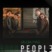 Good People - Un Día Más