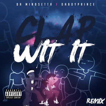 Da Mindsetta - Clap Wit It (Remix) [feat. Oh Boy Prince] (Explicit)