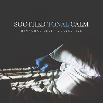 Binaural Sleep Collective - Soothed Tonal Calm