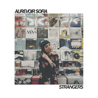 Aurevoir Sofia - Strangers