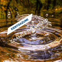 kentoazumi - Change the World