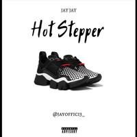 Jay Jay - Hot Stepper (Explicit)