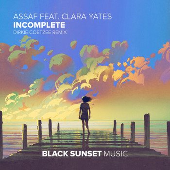 Assaf and Clara Yates - Incomplete (Dirkie Coetzee Remix)