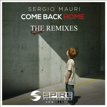 Sergio Mauri - Come Back Home (The Remixes)