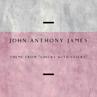 John Anthony James - Theme from "Chicks With Clicks"