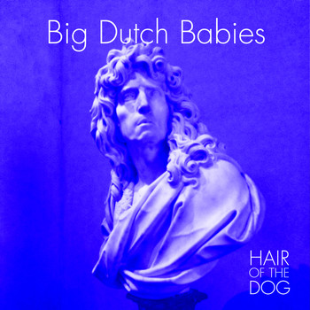 Big Dutch Babies - Hair of the Dog