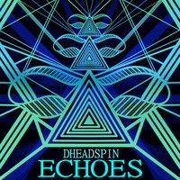 Dheadspin - Echoes