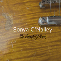 Sonya O'Malley - The Beauty Of Rock