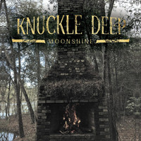 Knuckle Deep - Moonshine (Explicit)