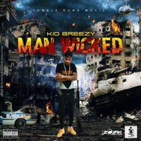 Kingbreezy - Man Wicked